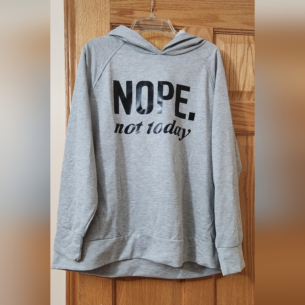 Gray Sweatshirt with 'NOPE. not today' Print